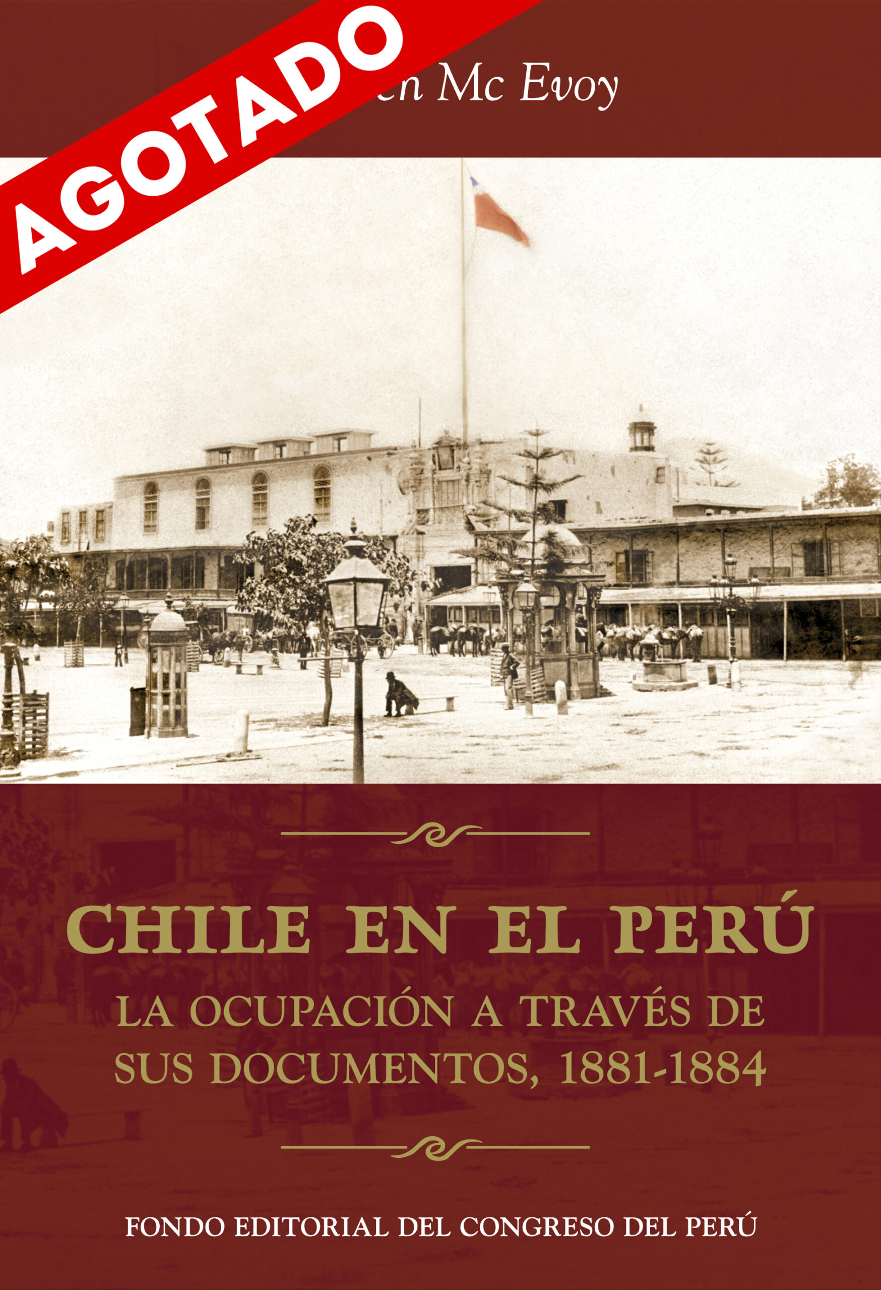 Chile en el Perú. La ocupación a través de sus documentos