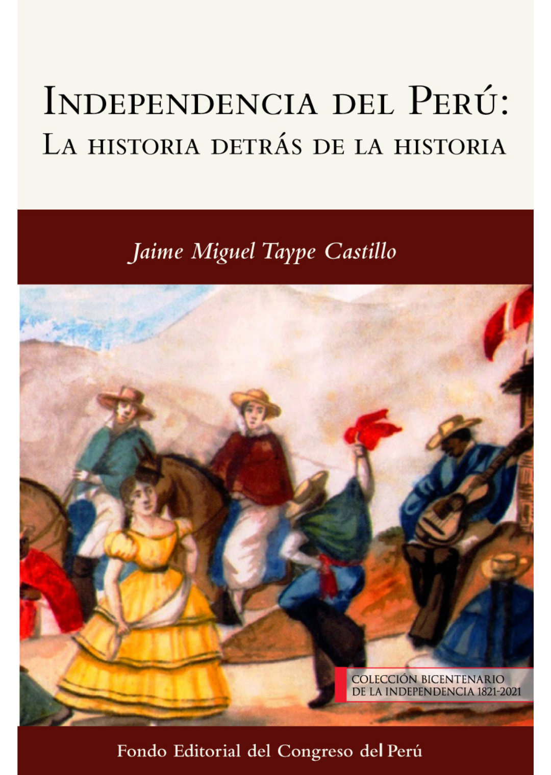 Independencia del Perú: La historia detrás de la historia