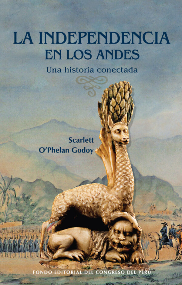 La Independencia en los Andes. Una historia conectada