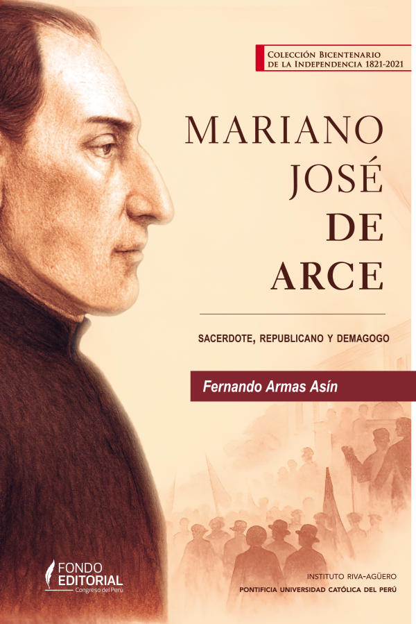 Mariano José de Arce. Sacerdote, republicano y demagogo