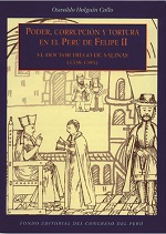 Poder, corrupción y tortura en el Perú de Felipe II. El doctor Diego de Salinas (1558-1595)