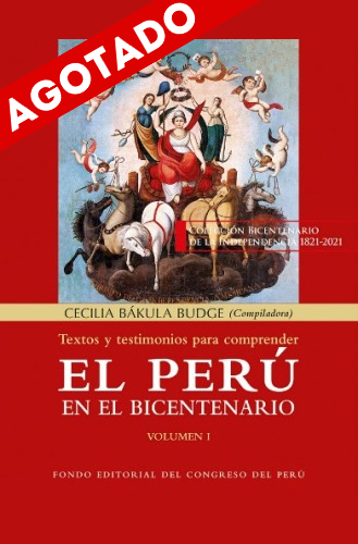 Textos y testimonios para comprender el Perú en el Bicentenario - Volúmenes I y II