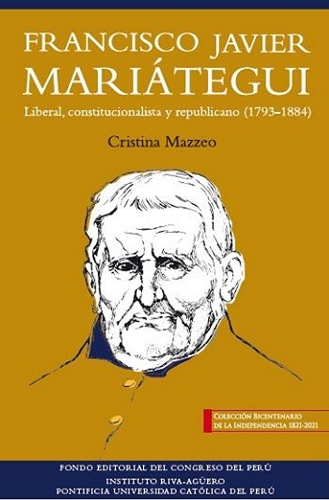 Francisco Javier Mariátegui. Liberal, constitucionalista y republicano (1793-1884)