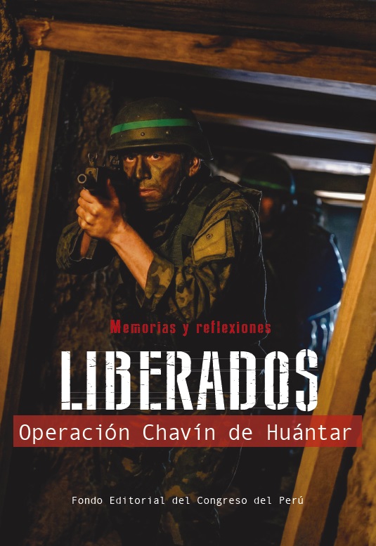 Liberados. Operación Chavín de Huántar. Memorias y reflexiones