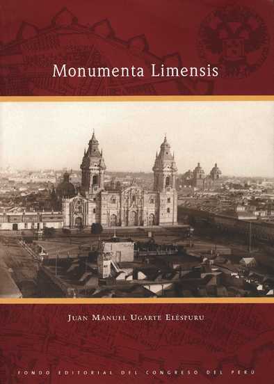 Monumenta limensis: de la Lima de ayer, de hoy y de mañana