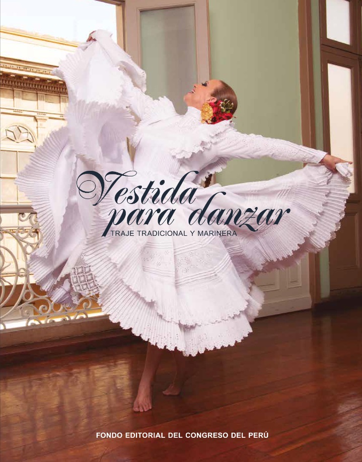 Vestida para danzar. Traje tradicional y marinera